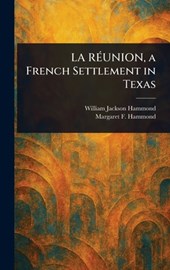 LA RÉUNION, a French Settlement in Texas