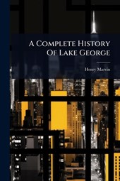 A Complete History Of Lake George