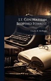 Lt. Gen. Nathan Bedford Forrest