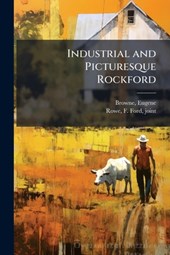 Industrial and Picturesque Rockford