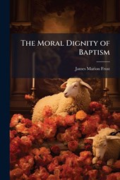 The Moral Dignity of Baptism