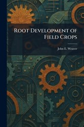 Root Development of Field Crops