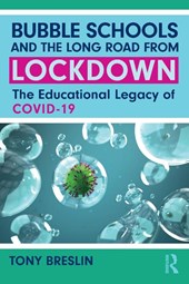 Bubble Schools and the Long Road from Lockdown