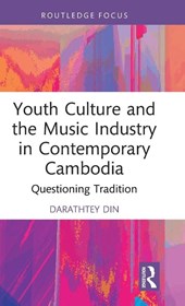 Youth Culture and the Music Industry in Contemporary Cambodia