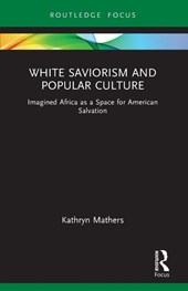 White Saviorism and Popular Culture