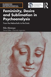 Femininity, Desire and Sublimation in Psychoanalysis