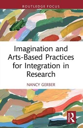 Imagination and Arts-Based Practices for Integration in Research