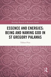 Essence and Energies: Being and Naming God in St Gregory Palamas
