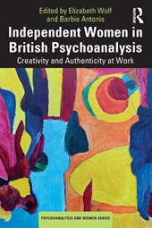 Independent Women in British Psychoanalysis
