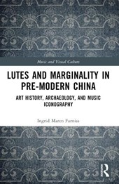 Lutes and Marginality in Pre-Modern China