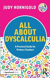 All About Dyscalculia: A Practical Guide for Primary Teachers