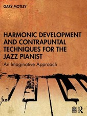 Harmonic Development and Contrapuntal Techniques for the Jazz Pianist