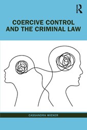 Coercive Control and the Criminal Law