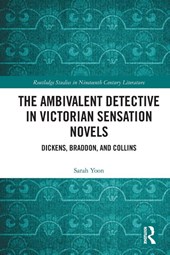The Ambivalent Detective in Victorian Sensation Novels