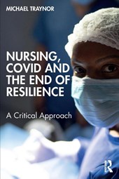 Nursing, COVID and the End of Resilience