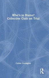 Who’s to Blame? Collective Guilt on Trial