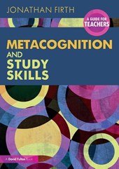Metacognition and Study Skills: A Guide for Teachers
