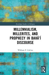 Millennialism, Millerites, and Prophecy in Baha’i Discourse