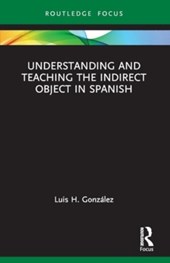 Understanding and Teaching the Indirect Object in Spanish