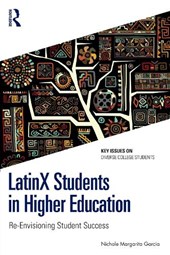 LatinX Students in Higher Education