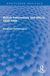 British Paternalism and Africa, 1920–1940