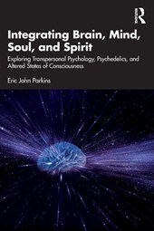 Integrating Brain, Mind, Soul, and Spirit
