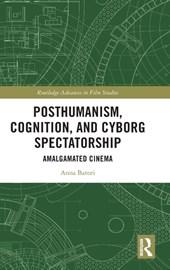 Posthumanism, Cognition, and Cyborg Spectatorship