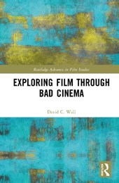 Exploring Film through Bad Cinema