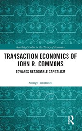 Transaction Economics of John R. Commons
