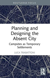 Planning and Designing the Absent City