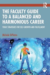 The Faculty Guide to a Balanced and Harmonious Career