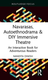 Navarasas, Autoethnodrama & DIY Immersive Theatre