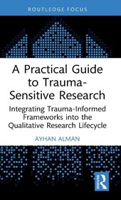 A Practical Guide to Trauma-Sensitive Research