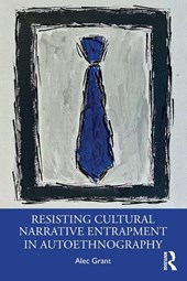 Resisting Cultural Narrative Entrapment in Autoethnography