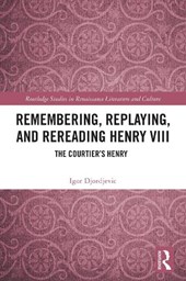 Remembering, Replaying, and Rereading Henry VIII