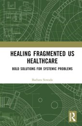 Healing the Fragmented U.S. Healthcare System