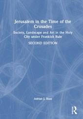 Jerusalem in the Time of the Crusades