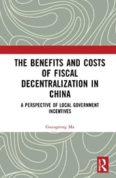 The Benefits and Costs of Fiscal Decentralization in China