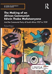 The Making of an African Communist: Edwin Thabo Mofutsanyana
