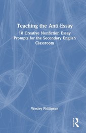 Teaching the Anti-Essay