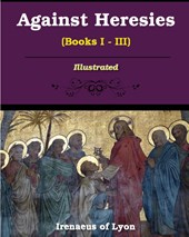 Against Heresies (Books I-III)