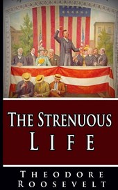 The Strenuous Life