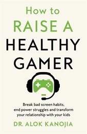 How to Raise a Healthy Gamer