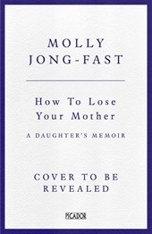 How to Lose Your Mother