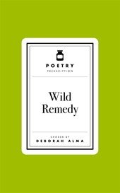 Poetry Prescription: Wild Remedy