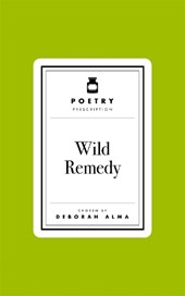 Poetry Prescription: Wild Remedy