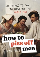 How to Piss Off Men