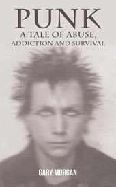 Punk: A Tale of Abuse, Addiction and Survival