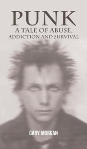 Punk: A Tale of Abuse, Addiction and Survival