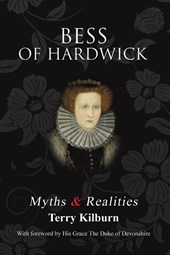 Bess of Hardwick: Myths & Realities